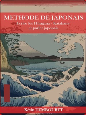 cover image of Méthode de Japonais--Ecrire les Hiragana--Katakana et Parler Japonais